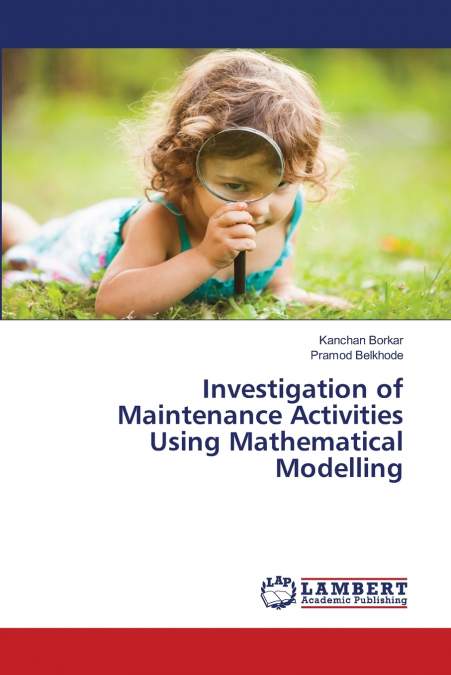 Investigation of Maintenance Activities Using Mathematical Modelling
