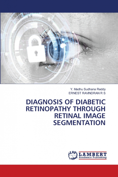 DIAGNOSIS OF DIABETIC RETINOPATHY THROUGH RETINAL IMAGE SEGMENTATION