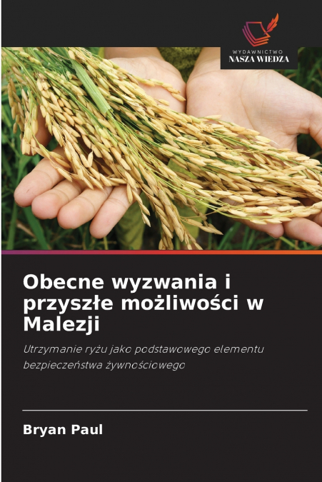 Obecne wyzwania i przyszłe możliwości w Malezji