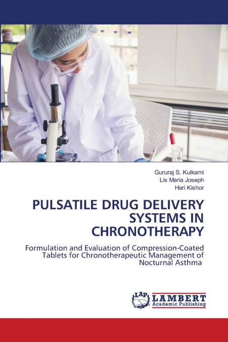 PULSATILE DRUG DELIVERY SYSTEMS IN CHRONOTHERAPY