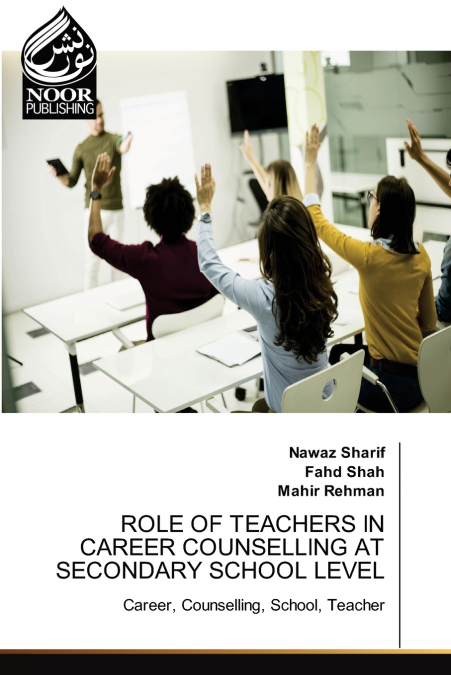 ROLE OF TEACHERS IN CAREER COUNSELLING AT SECONDARY SCHOOL LEVEL