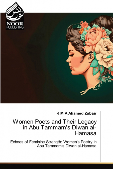 Women Poets and Their Legacy in Abu Tammam’s Diwan al-Hamasa