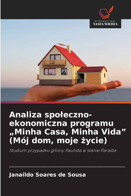 Analiza społeczno-ekonomiczna programu „Minha Casa, Minha Vida' (Mój dom, moje życie)