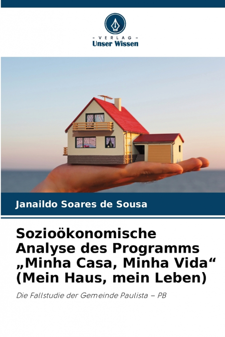 Sozioökonomische Analyse des Programms „Minha Casa, Minha Vida' (Mein Haus, mein Leben)