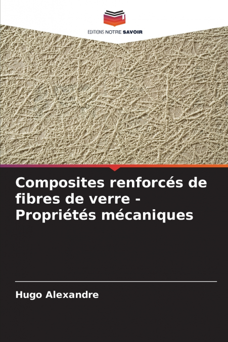 Composites renforcés de fibres de verre - Propriétés mécaniques