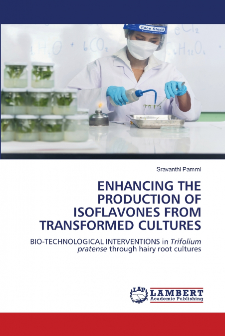 ENHANCING THE PRODUCTION OF ISOFLAVONES FROM TRANSFORMED CULTURES