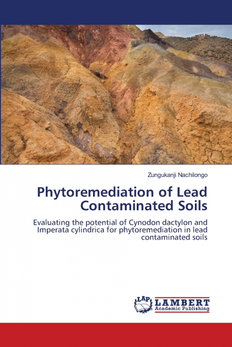 Phytoremediation of Lead Contaminated Soils