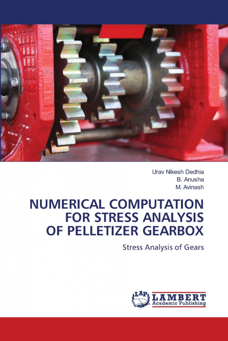 NUMERICAL COMPUTATION FOR STRESS ANALYSIS OF PELLETIZER GEARBOX