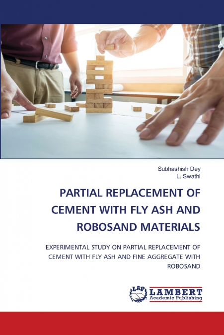 PARTIAL REPLACEMENT OF CEMENT WITH FLY ASH AND ROBOSAND MATERIALS