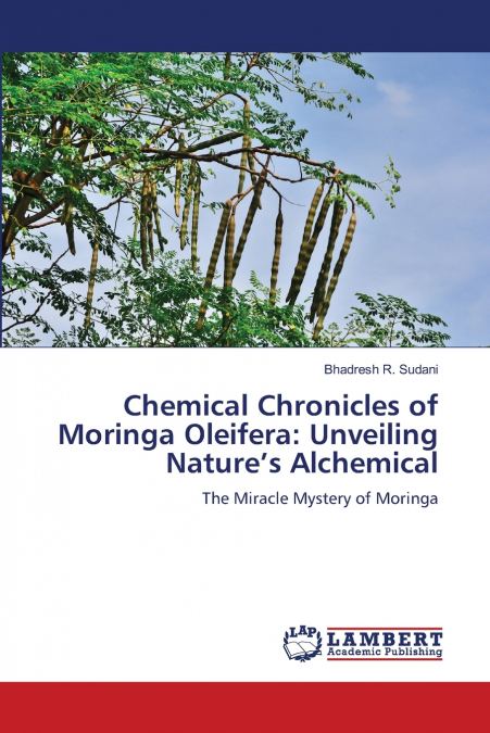 Chemical Chronicles of Moringa Oleifera