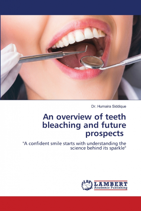 An overview of teeth bleaching and future prospects