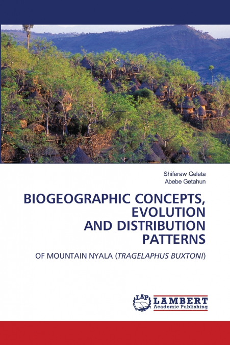 BIOGEOGRAPHIC CONCEPTS, EVOLUTION AND DISTRIBUTION PATTERNS