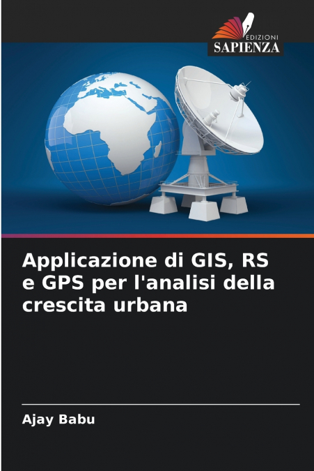 Applicazione di GIS, RS e GPS per l’analisi della crescita urbana