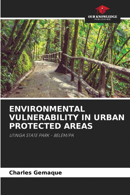 ENVIRONMENTAL VULNERABILITY IN URBAN PROTECTED AREAS