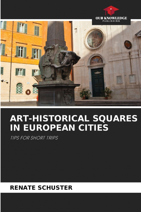 ART-HISTORICAL SQUARES IN EUROPEAN CITIES