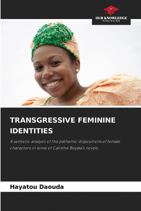 TRANSGRESSIVE FEMININE IDENTITIES