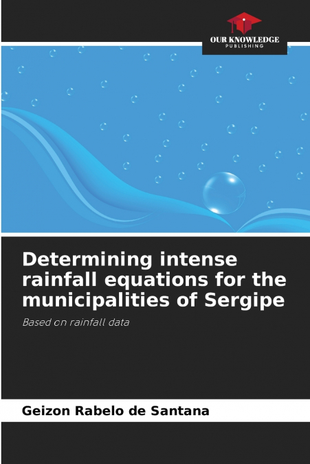 Determining intense rainfall equations for the municipalities of Sergipe