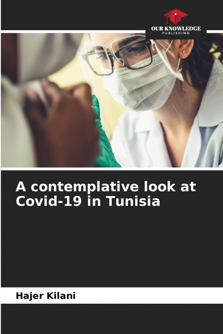 A contemplative look at Covid-19 in Tunisia