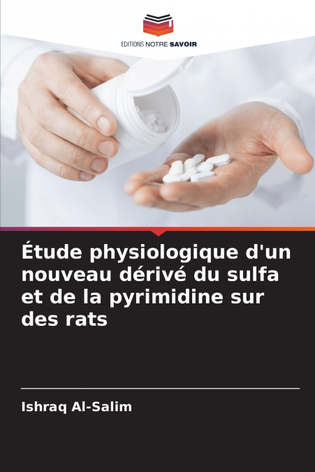 Étude physiologique d’un nouveau dérivé du sulfa et de la pyrimidine sur des rats