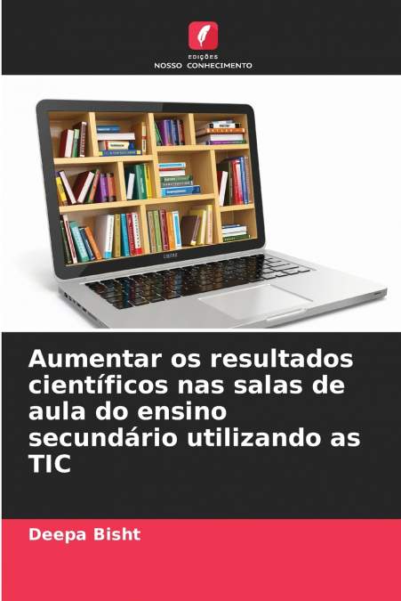 Aumentar os resultados científicos nas salas de aula do ensino secundário utilizando as TIC