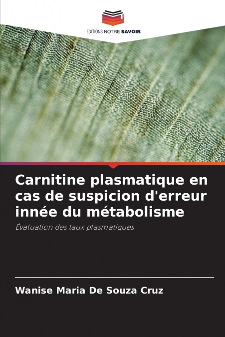 Carnitine plasmatique en cas de suspicion d’erreur innée du métabolisme