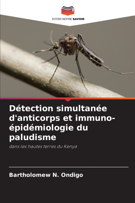 Détection simultanée d’anticorps et immuno-épidémiologie du paludisme