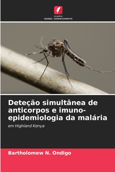 Deteção simultânea de anticorpos e imuno-epidemiologia da malária