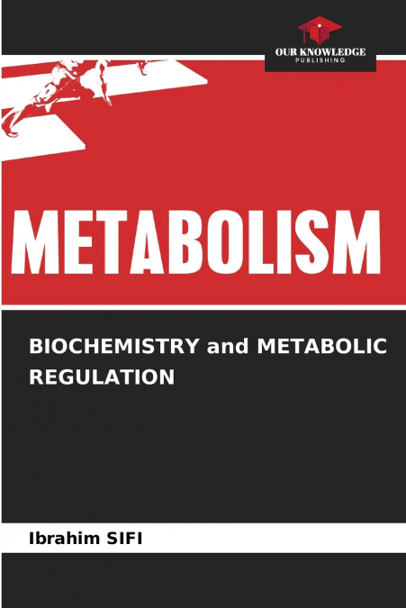 BIOCHEMISTRY and METABOLIC REGULATION