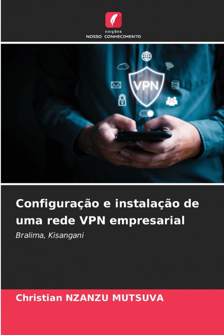 Configuração e instalação de uma rede VPN empresarial