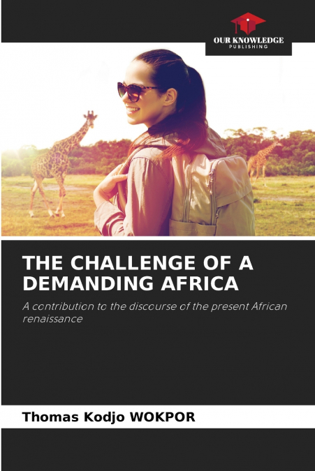 THE CHALLENGE OF A DEMANDING AFRICA