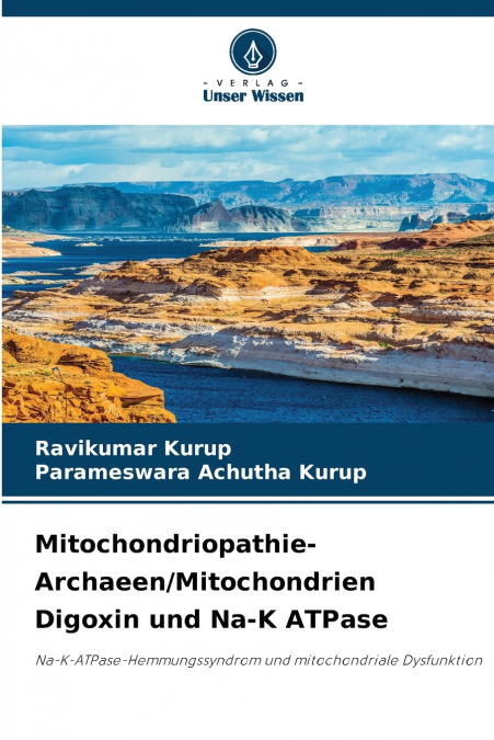 Mitochondriopathie- Archaeen/Mitochondrien Digoxin und Na-K ATPase