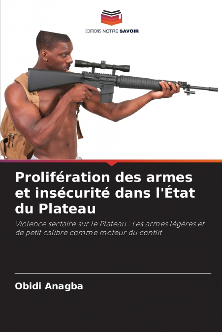 Prolifération des armes et insécurité dans l’État du Plateau
