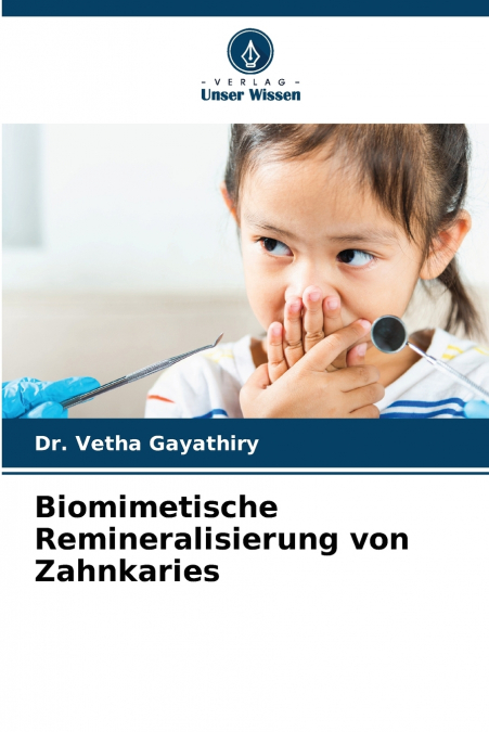 Biomimetische Remineralisierung von Zahnkaries