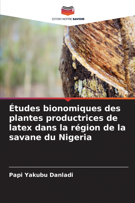 Études bionomiques des plantes productrices de latex dans la région de la savane du Nigeria