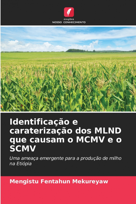 Identificação e caraterização dos MLND que causam o MCMV e o SCMV
