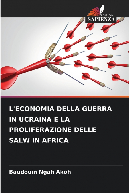 L’ECONOMIA DELLA GUERRA IN UCRAINA E LA PROLIFERAZIONE DELLE SALW IN AFRICA