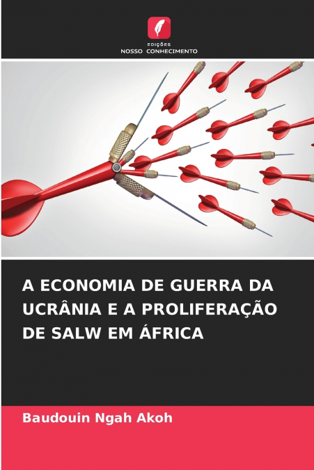 A ECONOMIA DE GUERRA DA UCRÂNIA E A PROLIFERAÇÃO DE SALW EM ÁFRICA