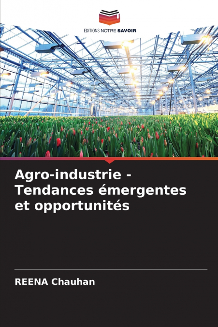 Agro-industrie - Tendances émergentes et opportunités