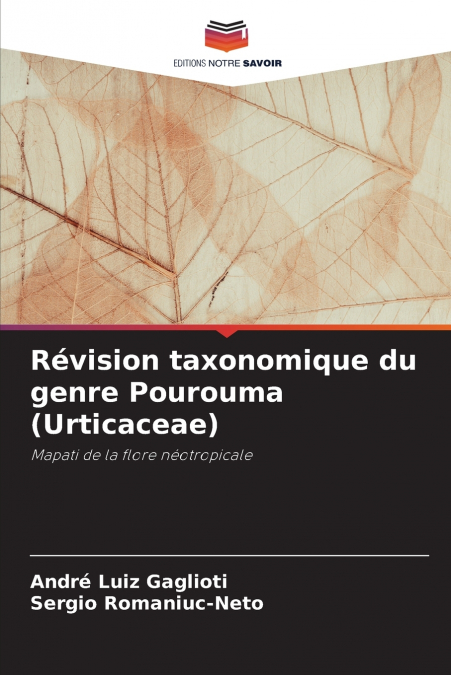 Révision taxonomique du genre Pourouma (Urticaceae)
