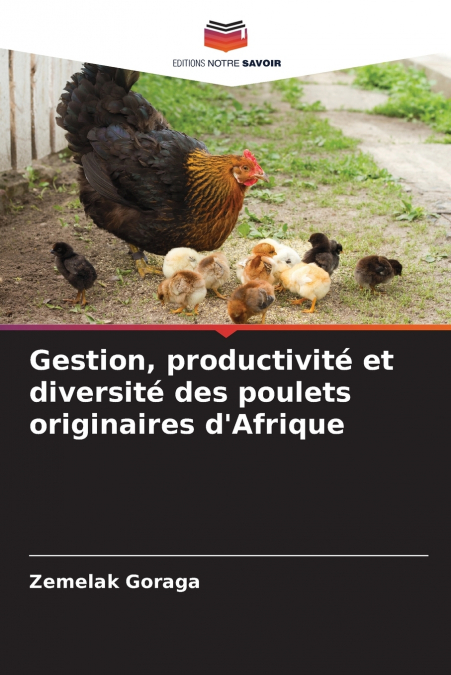 Gestion, productivité et diversité des poulets originaires d’Afrique