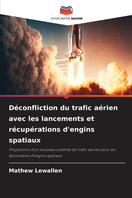 Déconfliction du trafic aérien avec les lancements et récupérations d’engins spatiaux
