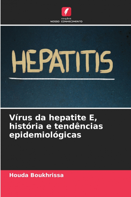 Vírus da hepatite E, história e tendências epidemiológicas