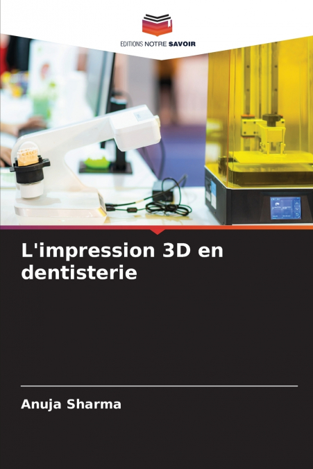 L’impression 3D en dentisterie