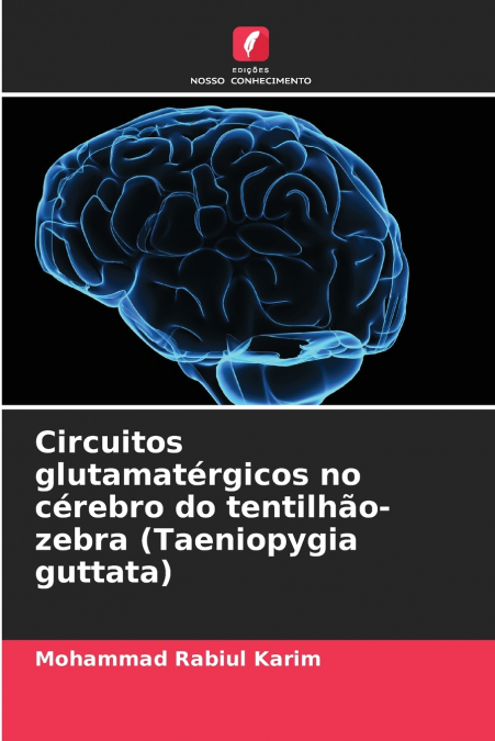 Circuitos glutamatérgicos no cérebro do tentilhão-zebra (Taeniopygia guttata)