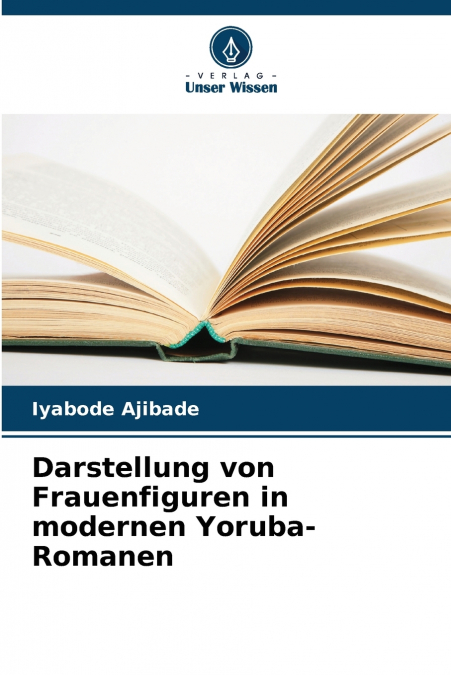 Darstellung von Frauenfiguren in modernen Yoruba-Romanen