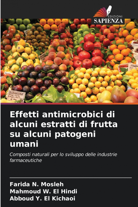 Effetti antimicrobici di alcuni estratti di frutta su alcuni patogeni umani
