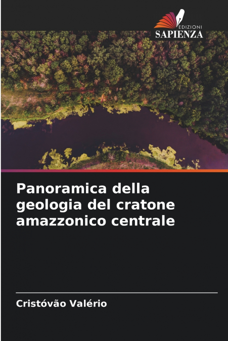 Panoramica della geologia del cratone amazzonico centrale