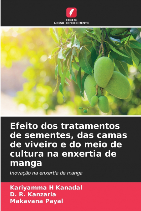 Efeito dos tratamentos de sementes, das camas de viveiro e do meio de cultura na enxertia de manga