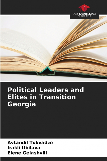 Political Leaders and Elites in Transition Georgia