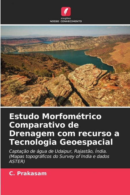 Estudo Morfométrico Comparativo de Drenagem com recurso a Tecnologia Geoespacial